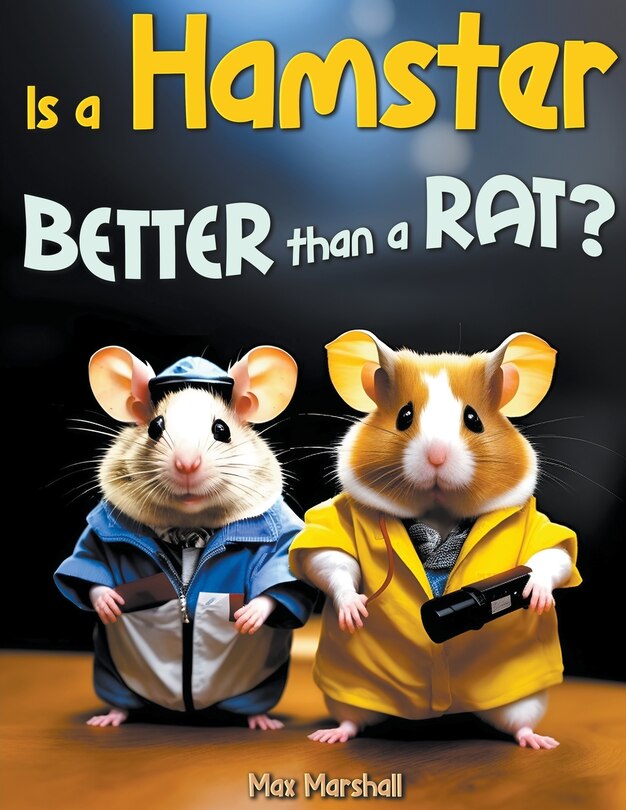 Front cover_Is a Hamster Better than a Rat?