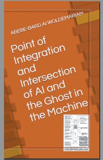 Couverture_Point of Integration and Intersection of AI and the Ghost in the Machine
