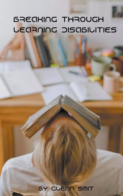 Front cover_Breaking Through Learning Disabilities