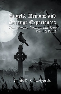 Couverture_Angels Demons And Strange Experiences Part 1, 2,