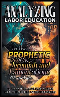 Couverture_Analyzing Labor Education in the Prophetic Books of Jeremiah and Lamentations