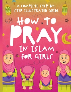 Couverture_How to Pray in Islam for Girls