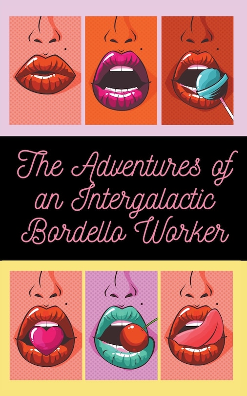 Front cover_The Adventures of an Intergalactic Bordello Worker