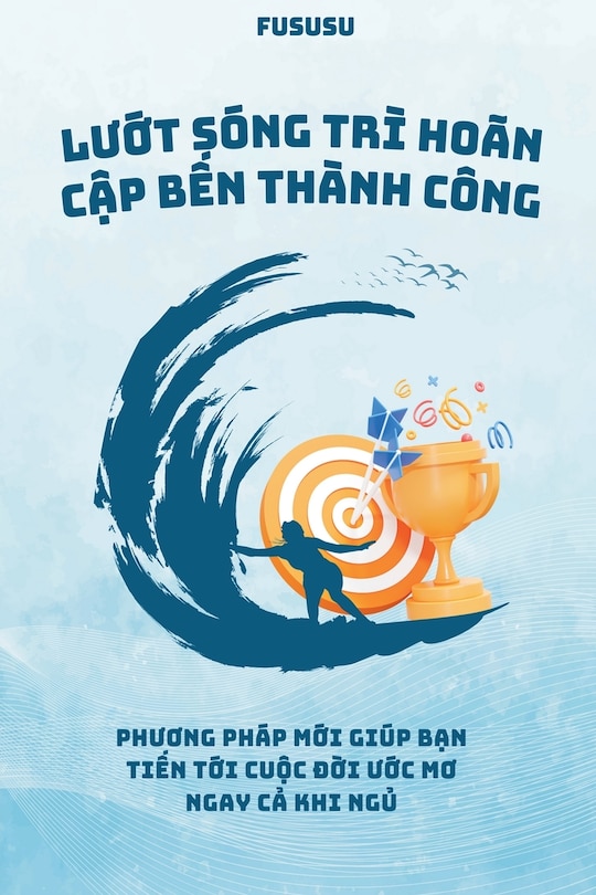 Couverture_Lướt Sóng Trì Hoãn Cập Bến Thành Công
