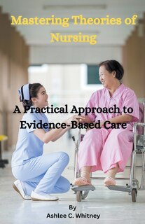 Couverture_Mastering Theories of Nursing
