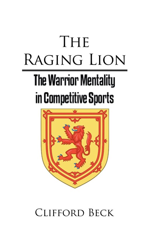 Couverture_The Raging Lion - The Warrior Mentality in Competitive Sports