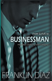 Couverture_From SLAVE to BUSINESSMAN - How Did I Create My Own Company