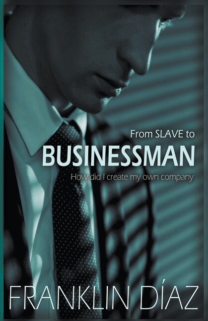 Couverture_From SLAVE to BUSINESSMAN - How Did I Create My Own Company
