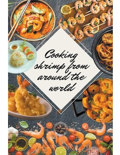 Front cover_Shrimp Recipes From Around the World