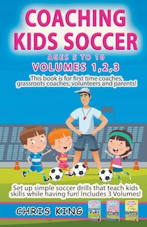 Front cover_Coaching Kids Soccer - Volumes 1-2-3