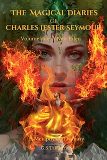 Front cover_The Magical Diaries of Charles Lester Seymour