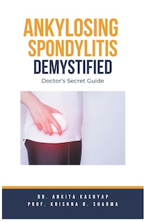 Front cover_Ankylosing Spondylitis Demystified