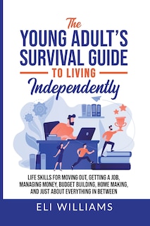 Front cover_The Young Adult's Survival Guide to Living Independently