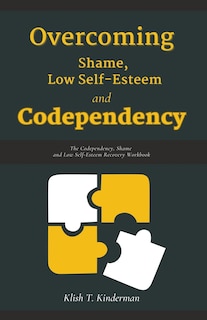 Front cover_Overcoming Shame, Low Self-Esteem and Codependency
