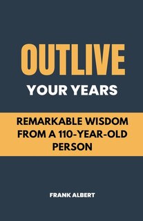 Front cover_Outlive Your Years