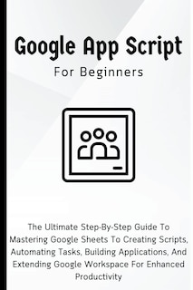 Front cover_Google Apps Script For Beginners