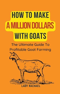 Couverture_How To Make A Million Dollars With Goats