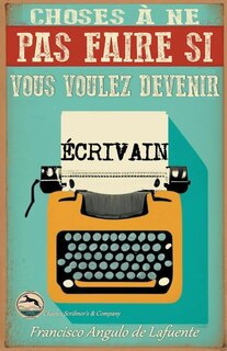 Couverture_Choses à ne pas Faire si Vous Voulez Devenir Écrivain