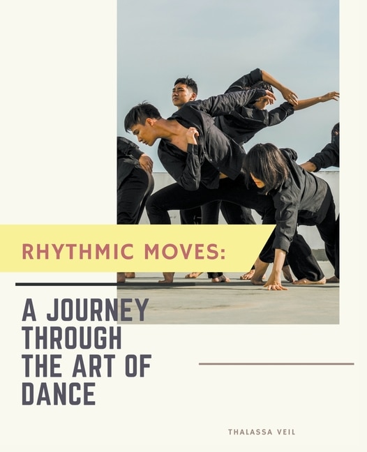 Rhythmic Moves: A Journey Through the Art of Dance