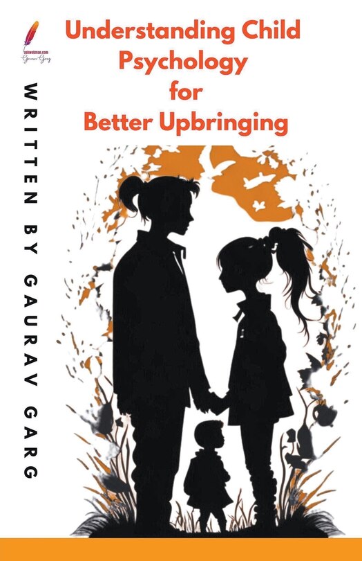 Front cover_Understanding Child Psychology for Better Upbringing