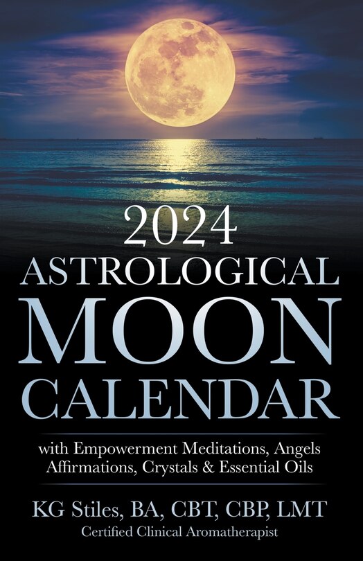 Couverture_2024 Astrological Moon Calendar with Empowerment Meditations, Angels, Affirmations, Crystals & Essential Oils