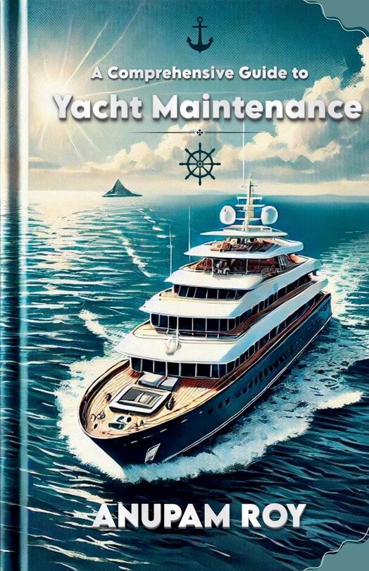 Front cover_A Comprehensive Guide to Yacht Maintenance