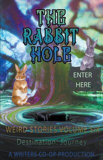 Couverture_The Rabbit Hole Weird Stories Destination