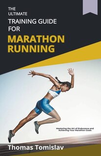 Front cover_The Ultimate Training Guide for Marathon Running