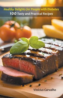 Couverture_Healthy Delights for People with Diabetes - 100 Tasty and Practical Recipes