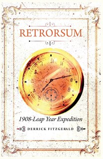 Front cover_Retrorsum 1908 Leap Year Expedition