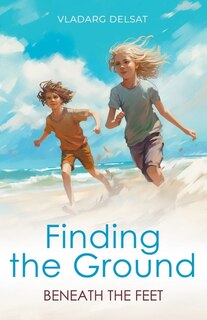 Front cover_Finding the Ground Beneath the Feet