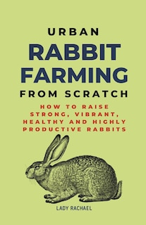 Front cover_Urban Rabbit Farming From Scratch