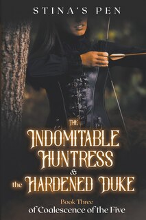 Couverture_The Indomitable Huntress & the Hardened Duke