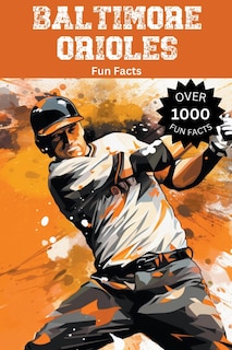 Front cover_Baltimore Orioles Fun Facts