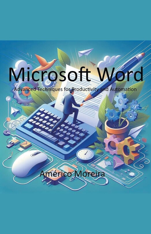 Front cover_Microsoft Word Advanced Techniques for Productivity and Automation