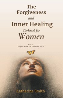 Front cover_The Forgiveness and Inner Healing Workbook for Women