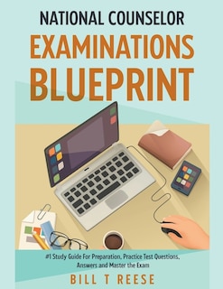 Couverture_National Counselor Examination Blueprint #1 Study Guide For Preparation, Practice Test Questions, Answers and Master the Exam