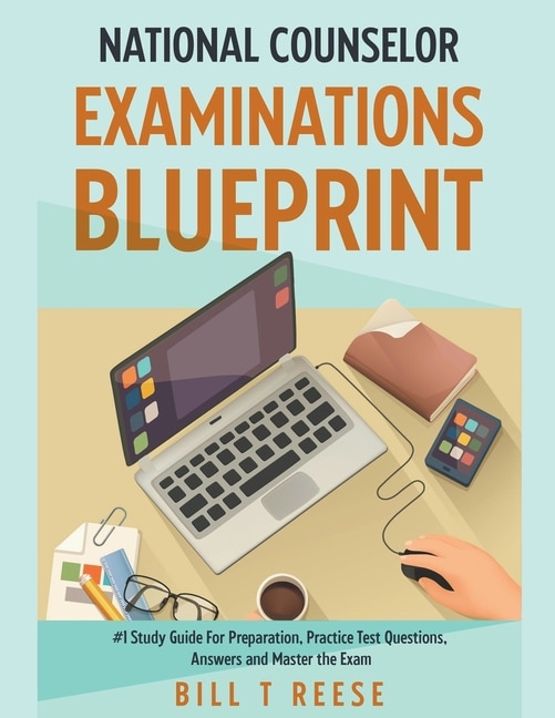 Couverture_National Counselor Examination Blueprint #1 Study Guide For Preparation, Practice Test Questions, Answers and Master the Exam
