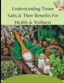 Couverture_Understanding Tissue Salts & Their Benefits For Health & Wellness