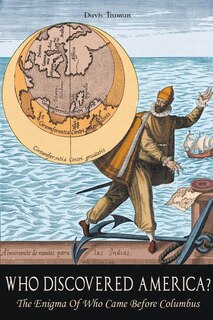Front cover_Who Discovered America? The Enigma of Who Came Before Columbus