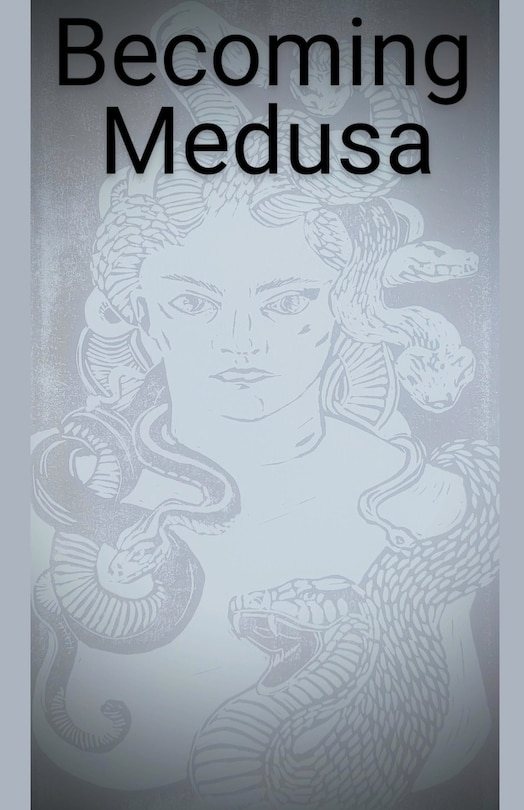 Front cover_Becoming Medusa