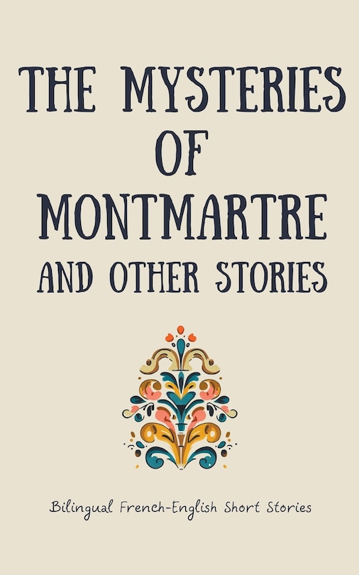 Front cover_The Mysteries of Montmartre and Other Stories