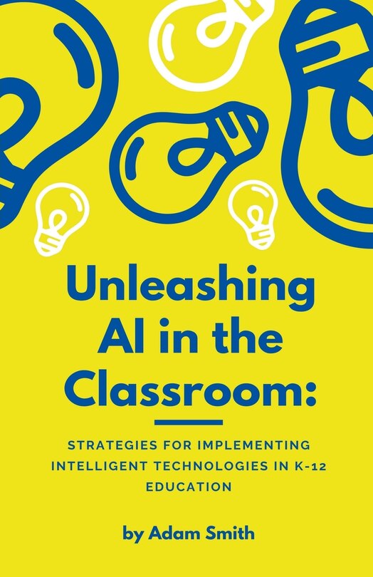 Front cover_Unleashing AI in the Classroom