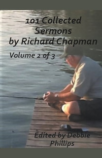 Couverture_101 Collected Sermons by Richard Chapman Volume 2 of 3