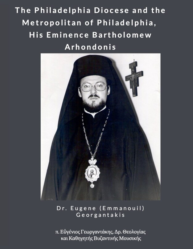 Front cover_The Philadelphia Diocese and the Metropolitan of Philadelphia, His Eminence Bartholomew Arhondonis