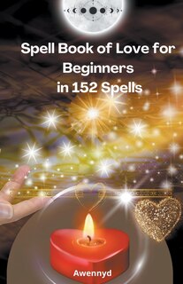 Couverture_Spell Book of Love for Beginners in 152 Spells
