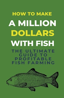 Couverture_How To Make A Million Dollars With Fish