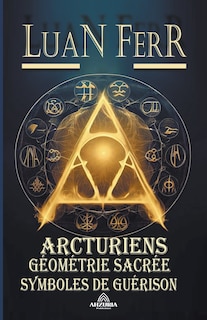 Couverture_Arcturiens G&eacute;om&eacute;trie Sacr&eacute;e