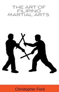 Front cover_The Art of Filipino Martial Arts