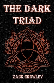 The Dark Triad: Trois Livres de Magie Noire Infernale et de Rituels Sombres